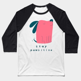 Stay Pawsitive Baseball T-Shirt